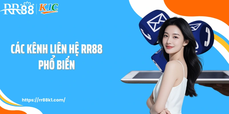 Các kênh liên hệ RR88 phổ biến