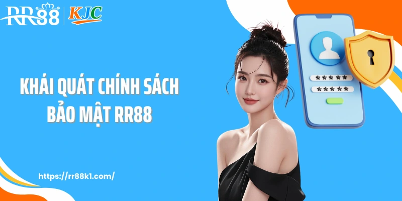 Khái quát chính sách bảo mật RR88